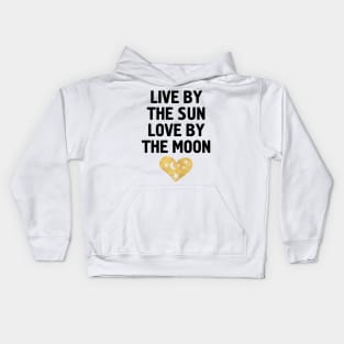 LIVE BY THE SUN LOVE BY THE MOON Kids Hoodie